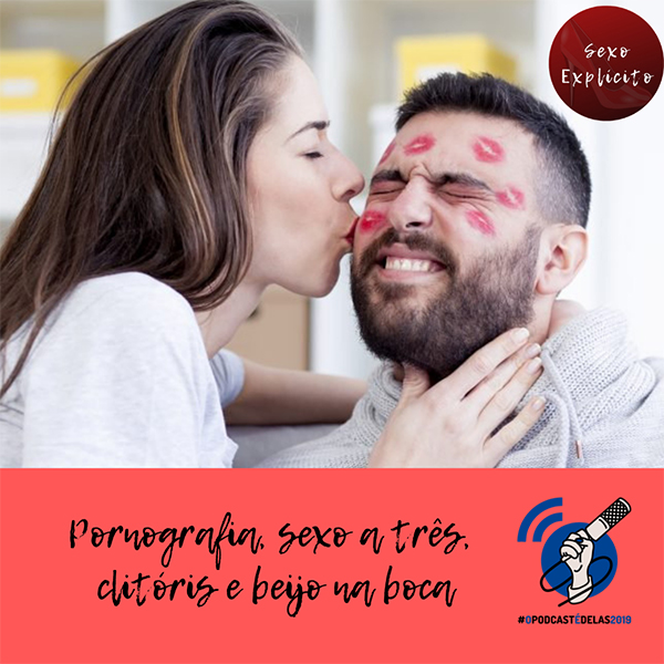 Pornografia, sexo a três, clitóris e beijo na boca – Doutor Rodrigo Responde! #01