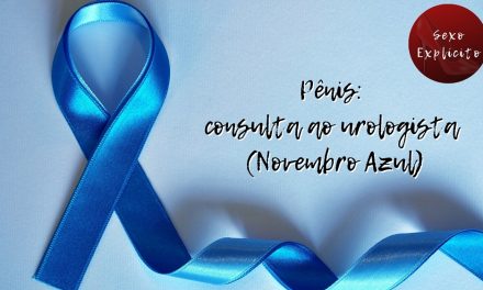 Pênis: consulta ao urologista (Novembro Azul)